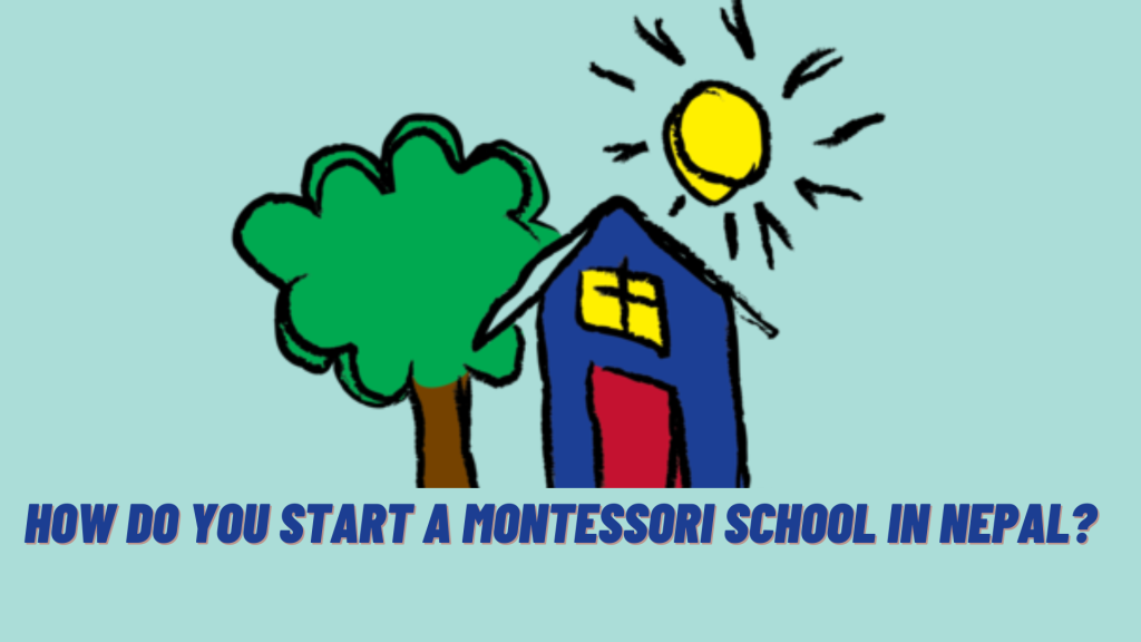 How do you start a Montessori school in Nepal? Corporate Lawyer Nepal