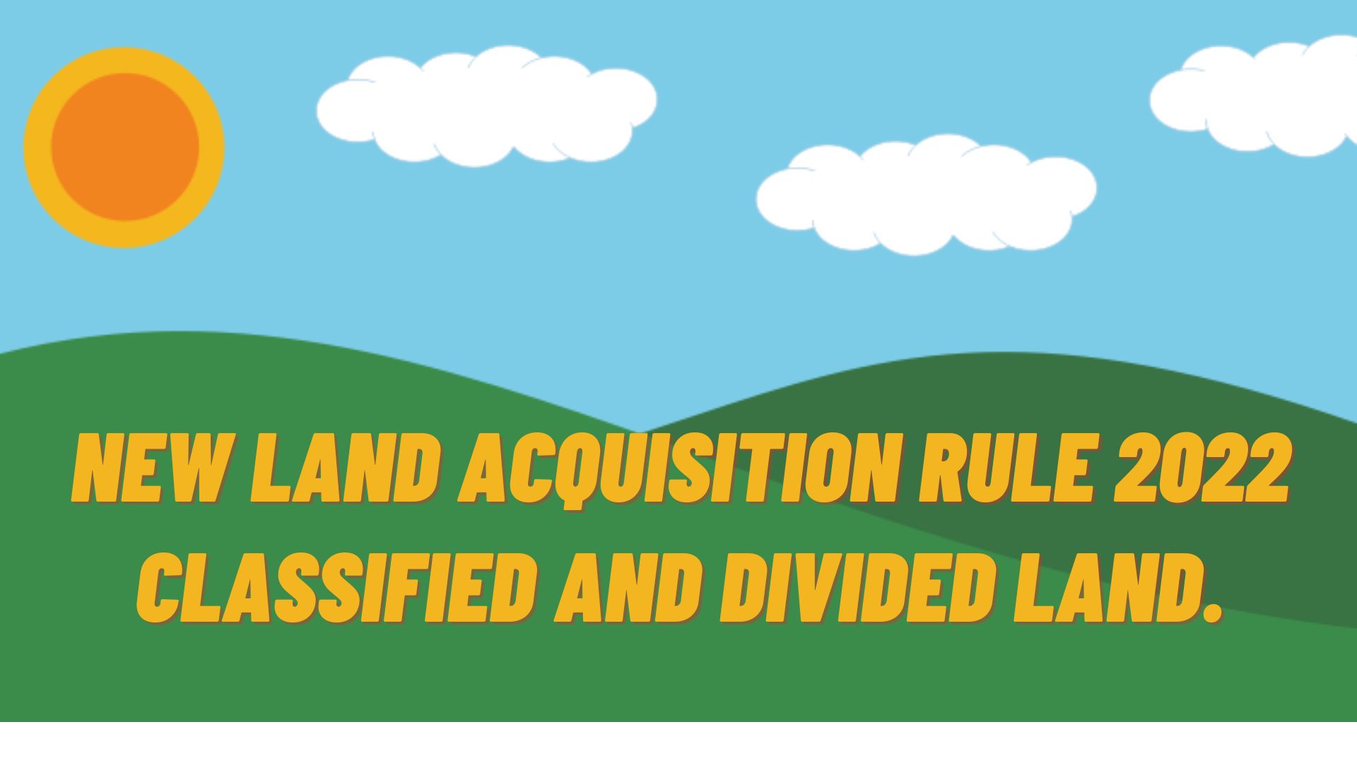 new-land-acquisition-rule-2022-classified-and-divided-land