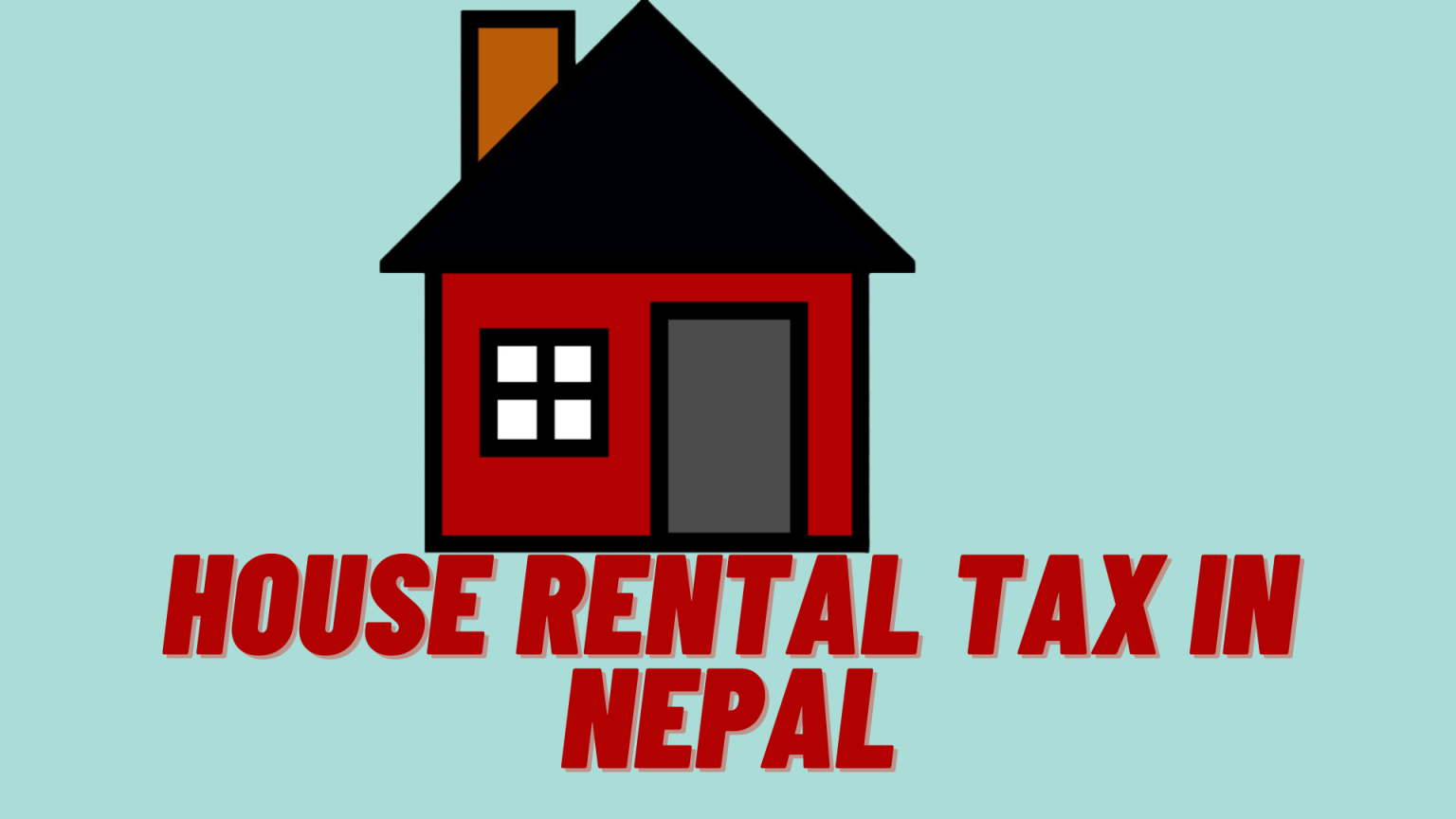 House Rental Tax in Nepal Corporate Lawyer Nepal