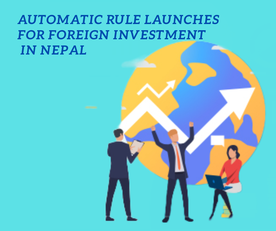 automatic-rule-launches-for-foreign-investment-in-nepal